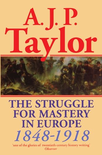 The Struggle For Mastery In Europe: 1848-1918 (Oxford History of Modern Europe) von Oxford University Press